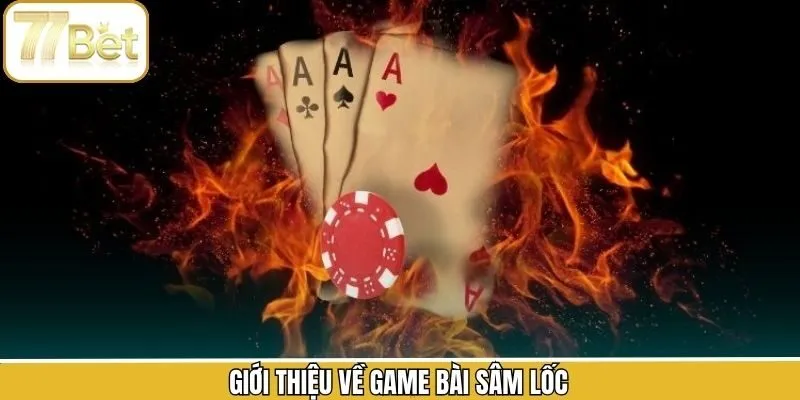 Điều hấp dẫn trong game bài sâm lốc